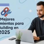 Las Mejores Herramientas para Hacer Link Building en 2025